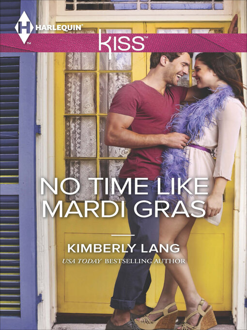 Title details for No Time Like Mardi Gras by Kimberly Lang - Available